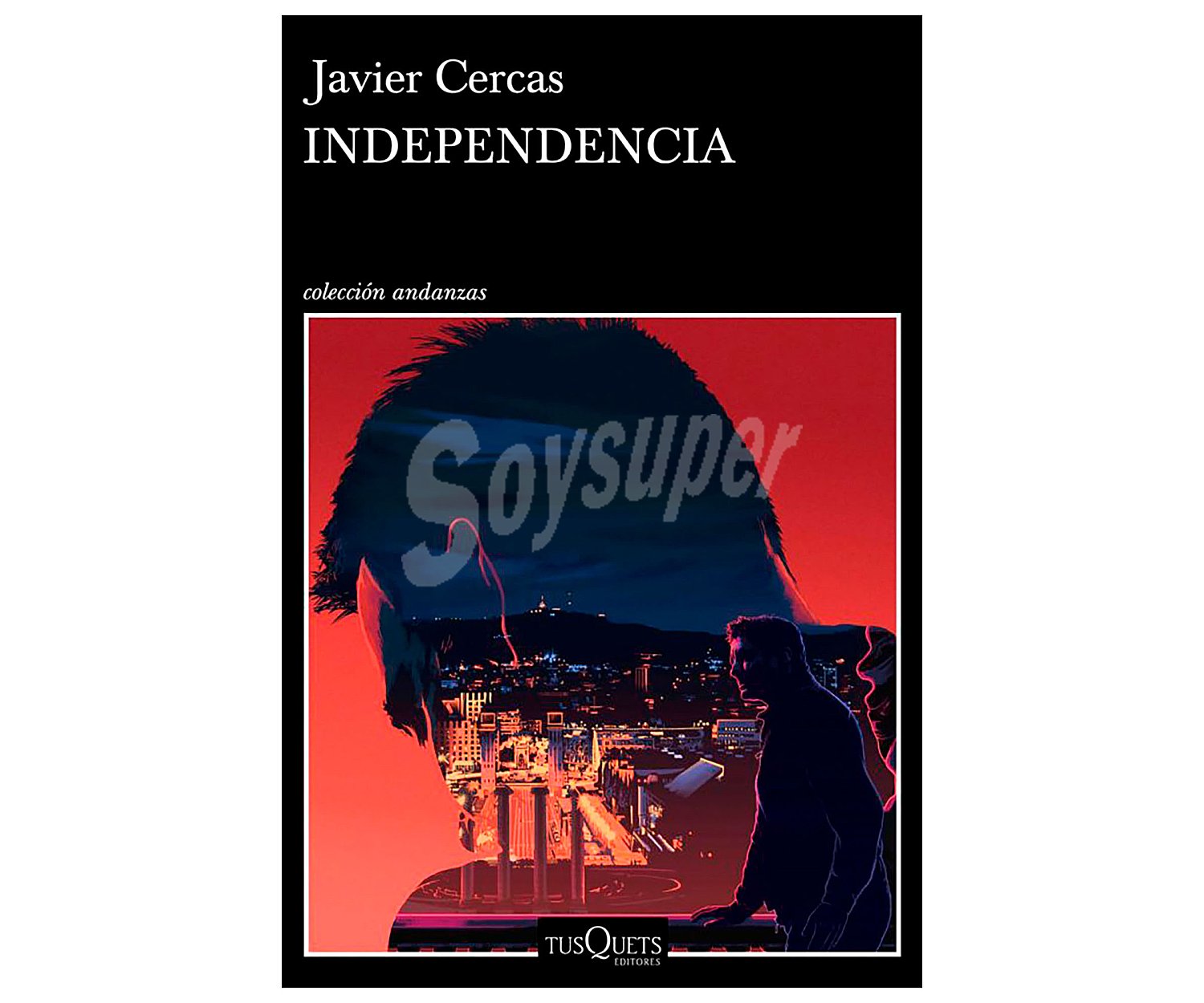 Tierra alta 2: Independencia, javier cercas. Género: narrativa. Editorial Tusquets.