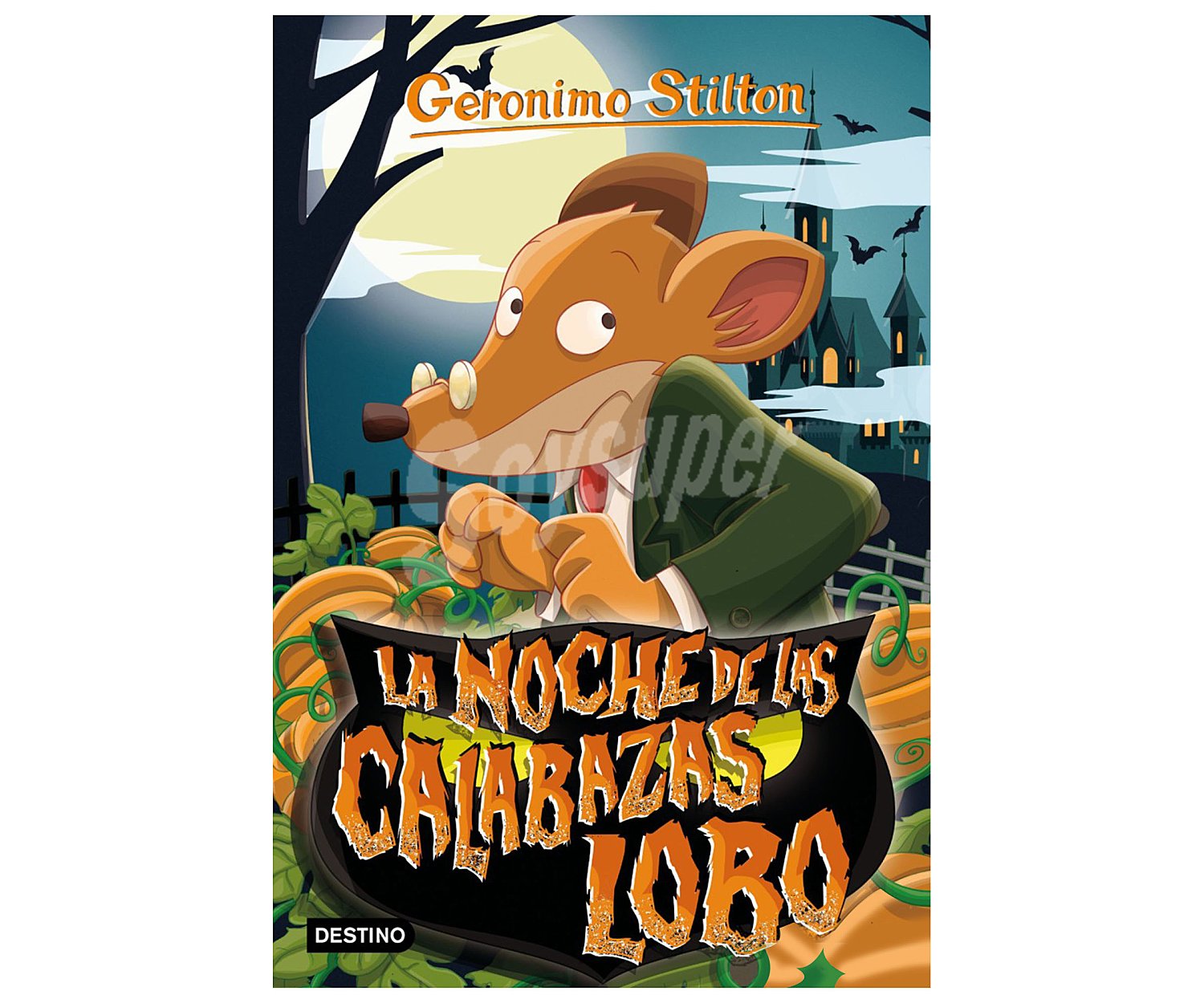 La noche de las calabazas lobo, gerónimo stilton. Género infantil. Editorial Planeta.