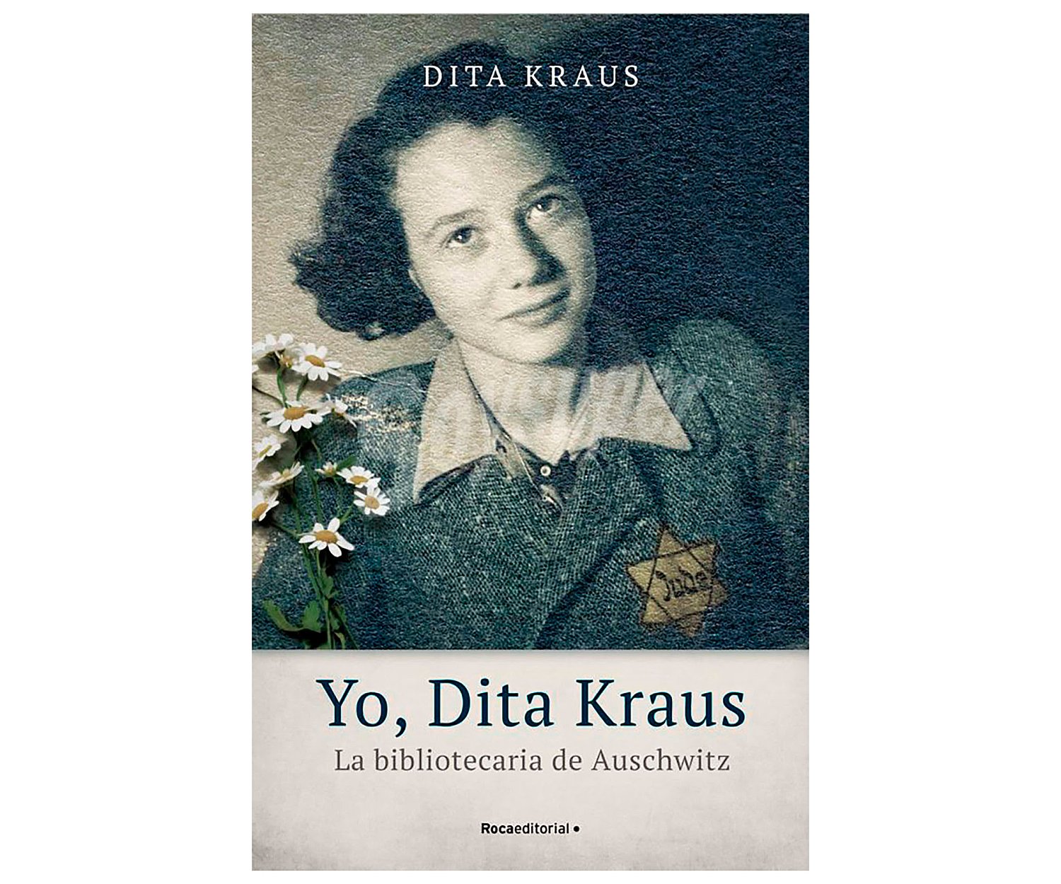 Yo, Dita Kraus, la bibliotecaria de Auschwitz, dita krous. Género: histórica. Editorial Roca.