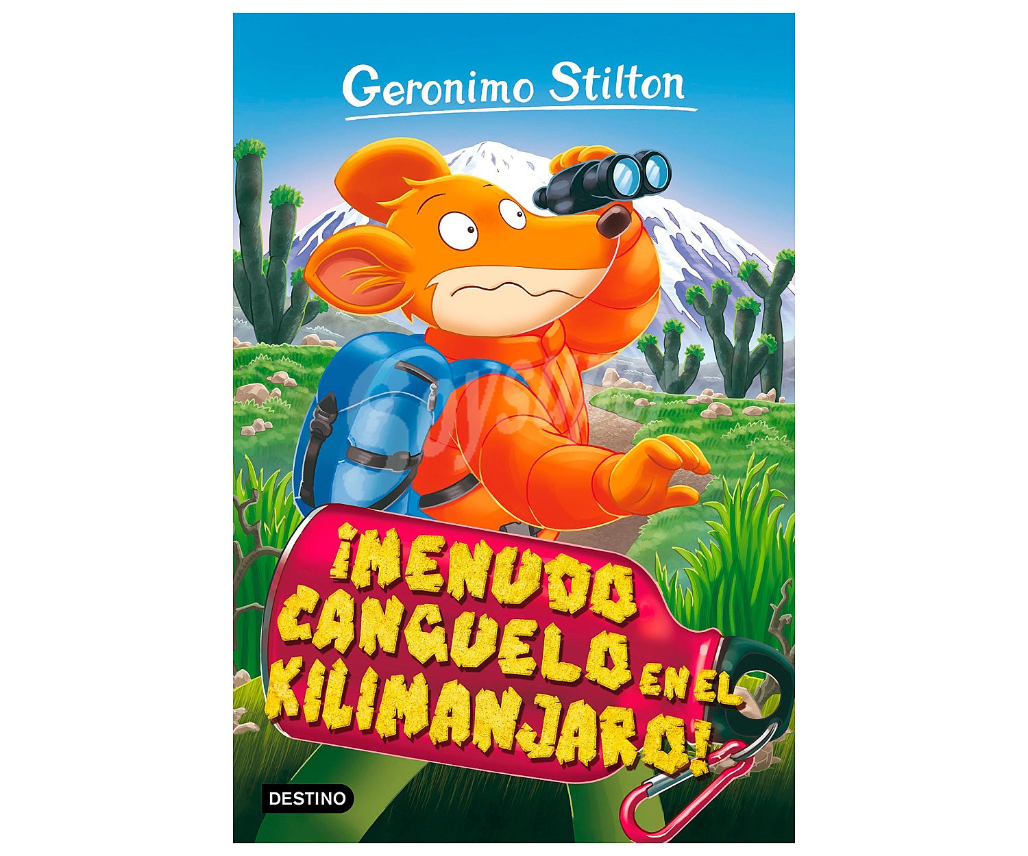 Menudo canguelo el Kilimanjaro! geronimo stilton. Género: infantil, aventuras. Editorial Destino.