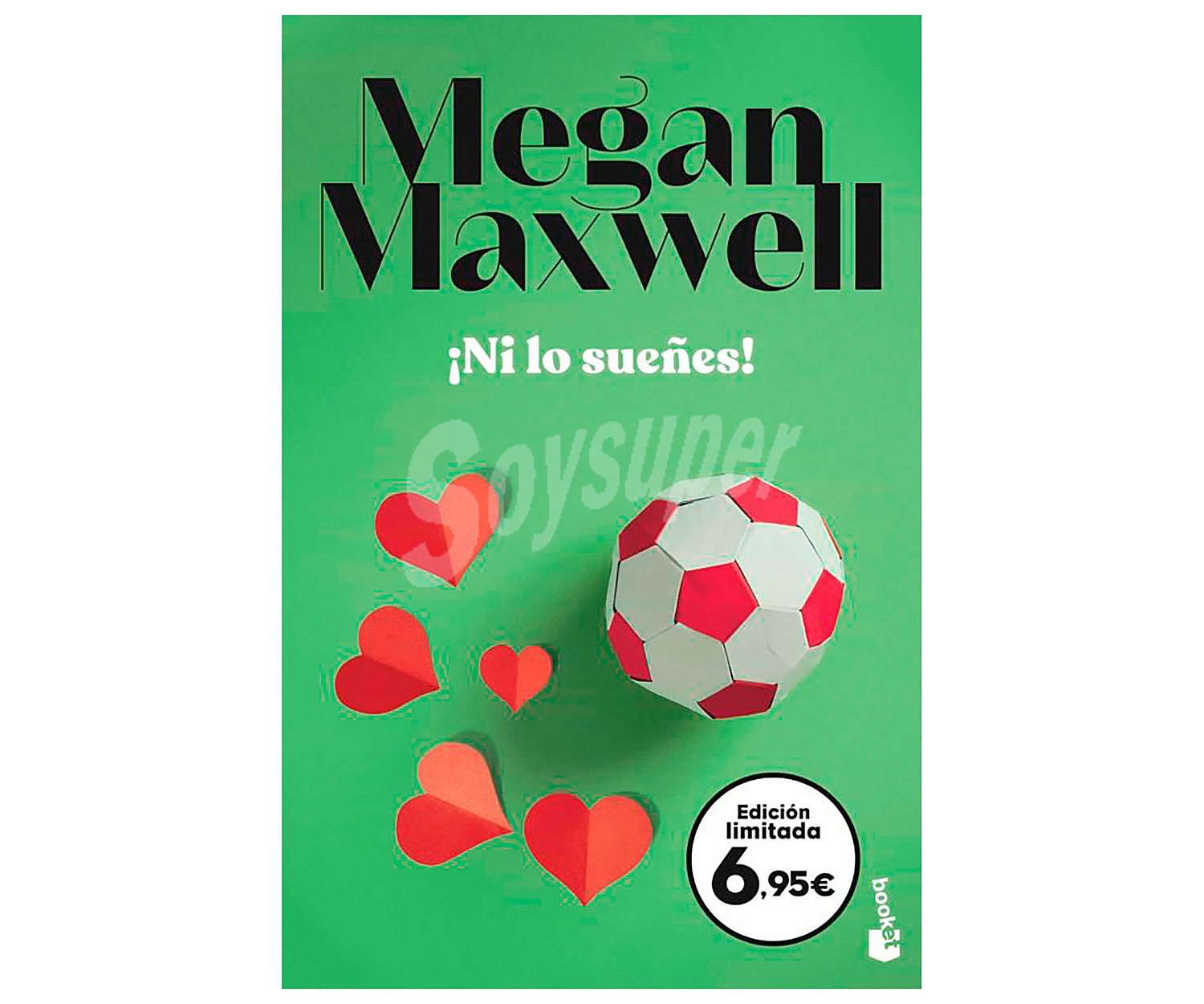 ¡Ni lo sueñes! megan maxwell, libro de bolsillo. Género: novela romántica. Editorial Booket.