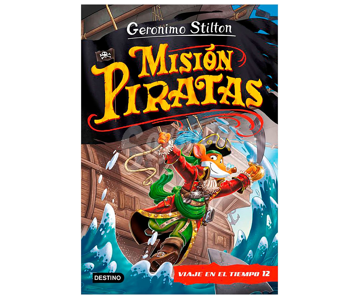 Viaje en el tiempo 12: Misión piratas, geronimo stilton. Género: infantil. Editorial Destino.