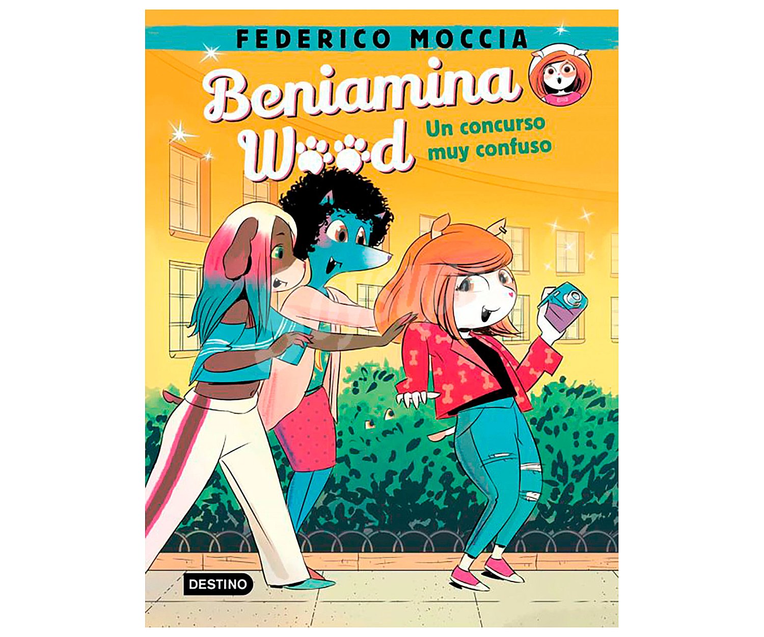 Beniamina Wood 2: Un concurso muy confuso, federico moccia. Género: infantil. Editorial Destino.