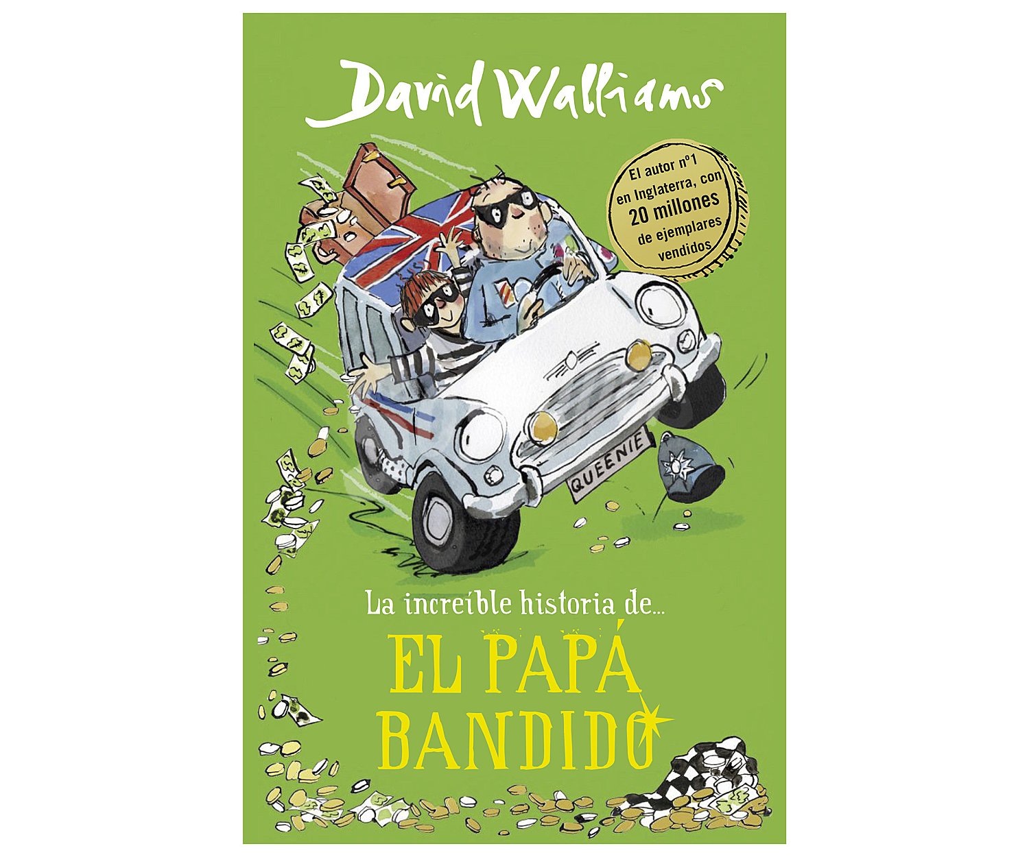 La increíble historia de el papá bandido. DAVID WALLIAMS. Género: infantil. Editorial: